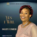 Ogey Umeh - Yes I Will